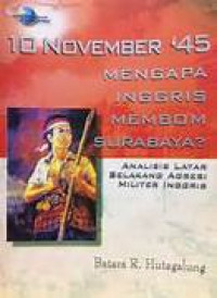 10 November 45 Mengapa Inggris Membom Surabaya