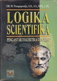 Logika Scientifika Pengantar Dialektika dan Ilmu