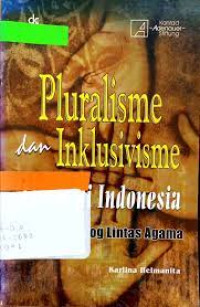 Pluralisme dan Inklusivisme Islam di Indonesia Ke Arah Dialog Lintas Agama